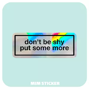 استیکر متالایز Dont Be shy 