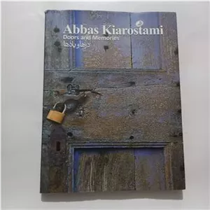 Doors and Memories Abbas Kiarostami