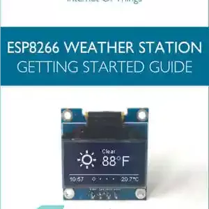 دانلود کتاب ESP8266 Weather Station: Getting Started Guide – ایستگاه هواشناسی ESP8266: راهنمای شروع