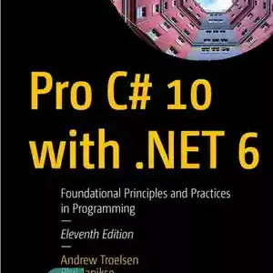 دانلود کتاب Pro C# 10 with .NET 6 : Foundational Principles and Practices in Programming – پرو سی شارپ 10...