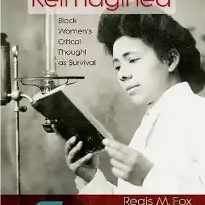 دانلود کتاب Resistance Reimagined: Black WomenÖs Critical Thought as Survival – مقاومت دوباره تصور شده: زنان سیاهپوست فکر انتقادی به...