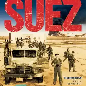 دانلود کتاب Suez: BritainÖs End of Empire in the Middle East – سوئز: بریتانیا پایان امپراتوری در خاورمیانه است