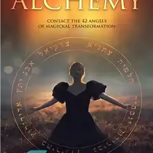 دانلود کتاب The Angels of Alchemy: Contact the 42 Angels of Magickal Transformation -  فرشتگان کیمیاگری: با 42 فرشته دگرگونی جادویی تماس بگیرید