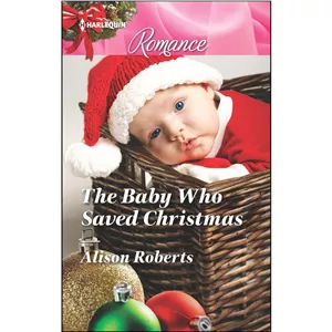 کتاب The Baby Who Saved Christmas  اثر Alison Roberts انتشارات Harlequin Romance Larger Print