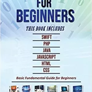 کتاب Programming for Beginners: 6 Books in 1 - Swift PHP Java Javascript Html CSS: Basic Fundamental Guide for Beginners
