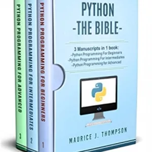 کتاب Python: 3 Manuscripts in 1 book: - Python Programming For Beginners - Python Programming For Intermediates - Python Programming for Advanced