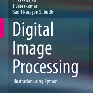 کتاب Digital Image Processing: Illustration using Python Edition: 1