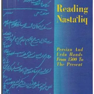 کتاب Reading Nasta’liq : Persian and Urdu hands from 1500 to the present نسخه کامل