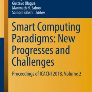 کتاب Smart Computing Paradigms: New Progresses and Challenges: Proceedings of ICACNI 2018, Volume 2 نسخه کامل