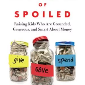 دانلود کتاب  The opposite of spoiled: raising kids who are grounded, generous, and smart about money