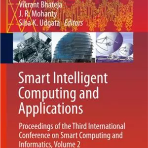 کتاب Smart Intelligent Computing and Applications : Proceedings of the Third International Conference on Smart Computing and Informatics, Volume 2 نسخه کامل