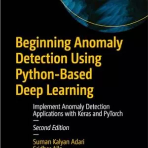 دانلود کتاب Beginning Anomaly Detection Using Python-Based Deep Learning, 2nd Edition