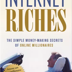 کتاب Internet Riches: The Simple Money-Making Secrets of Online Millionaires (ثروت اینترنتی: رازهای ساده پول‌سازی میلیونرهای آنلاین) نسخه PDF انگلیسینویسنده Scott Fox (اسکات فاکس)