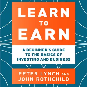 کتاب Learn to Earn: A Beginner s Guide to the Basics of Investing and Business (یاد بگیرید چگونه درآمد کسب کنید: راهنمای مبتدیان برای اصول سرمایه‌گذاری و کسب‌وکار) نسخه PDF انگلیسینویسنده Peter Lynch (پیتر لینچ)