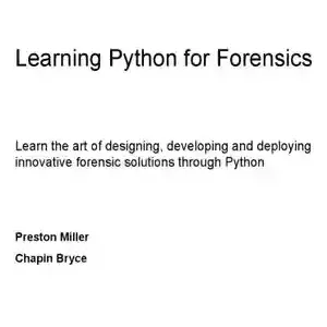 دانلود کتاب Learning Python for Forensics – آموزش پایتون برای پزشکی قانونی
