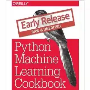 دانلود کتاب Python Machine Learning Cookbook (Early Release) – کتاب آشپزی یادگیری ماشین پایتون (نسخه اولیه)