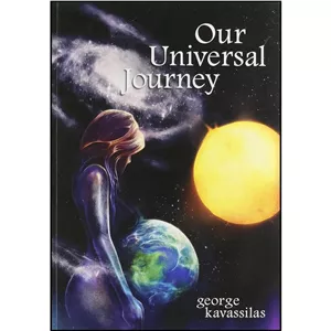 کتاب زبان اصلی Our Universal Journey اثر George Kavassilas انتشارات Our Journey Home Pty Ltd
