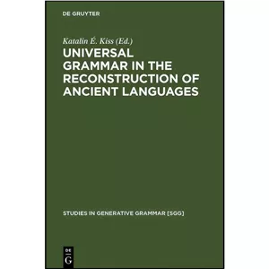 کتاب زبان اصلی Universal Grammar in the Reconstruction of Ancient Languages اثر Katalin E. Kiss