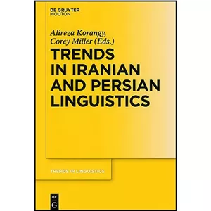 کتاب زبان اصلی Trends in Iranian and Persian Linguistics اثر Alireza Korangy and Corey Miller