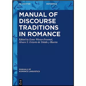 کتاب زبان اصلی Manual of Discourse Traditions in Romance  اثر جمعي از نويسندگان انتشارات De Gruyter
