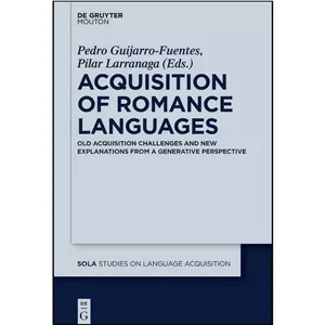 کتاب زبان اصلی Acquisition of Romance Languages اثر جمعي از نويسندگان انتشارات De Gruyter Mouton