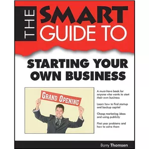 کتاب زبان اصلی The Smart Guide to Starting Your Own Business اثر Barry Thomsen انتشارات Smart Guide Publications, Inc.
