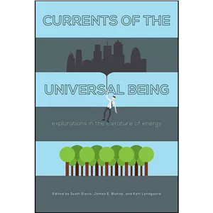 کتاب زبان اصلی Currents of the Universal Being اثر جمعي از نويسندگان انتشارات Texas Tech University Press