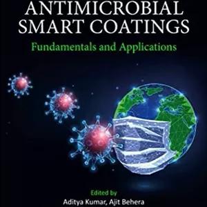 کتاب Antiviral and Antimicrobial Smart Coatings: Fundamentals and Applications