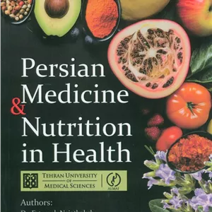 PERSIAN MEDICINE & NUTRITION IN HEALTH:تغذیه در طب سنتی (زبان اصلی،انگلیسی)
