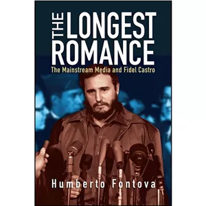 کتاب The Longest Romance اثر Humberto Fontova انتشارات Encounter Books  - با بهترین کیفیت