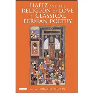 کتاب Hafiz and the Religion of Love in Classical Persian Poetry  اثر Leonard Lewisohn انتشارات I.B. Tauris  - با ب مدل 1