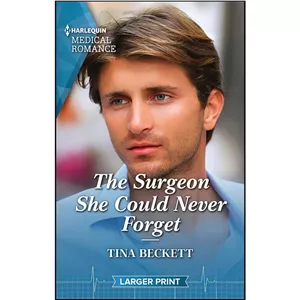 کتاب زبان اصلی The Surgeon She Could Never Forget  اثر Tina Beckett انتشارات Harlequin Medical Romance Larger Print