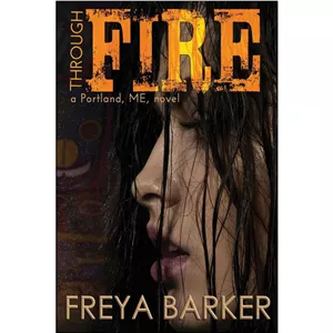 کتاب Through Fire اثر Freya Barker انتشارات EverAfter Romance  - با بهترین کیفیت