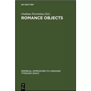 کتاب Romance Objects  اثر جمعی از نویسندگان انتشارات De Gruyter Mouton  - با بهترین کیفیت