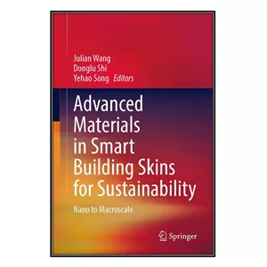 کتاب Advanced Materials in Smart Building Skins for Sustainability اثر جمعی از نویسندگان انتشارات مؤلفین طلایی