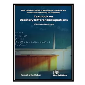 کتاب Textbook on Ordinary Differential Equations A Theoretical Approach اثر Ramakanta Meher انتشارات مؤلفین طلایی