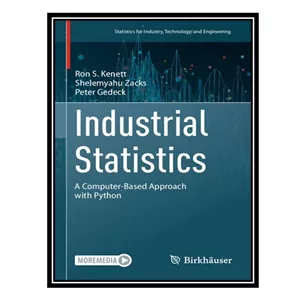 کتاب Industrial Statistics A Computer-Based Approach With Python اثر جمعی از نویسندگان انتشارات مؤلفین طلایی