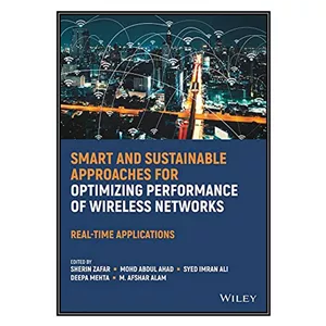 کتاب Smart and Sustainable Approaches for Optimizing Performance of Wireless Networks اثر جمعی از نویسندگان انتشارات ...