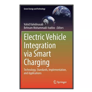 کتاب Electric Vehicle Integration via Smart Charging اثر Vahid Vahidinasab and Behnam Mohammadi-Ivatloo انتشارات مؤلف...