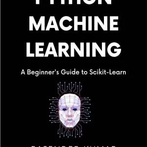 کتاب Python Machine Learning: A Beginner s Guide to Scikit-Learn