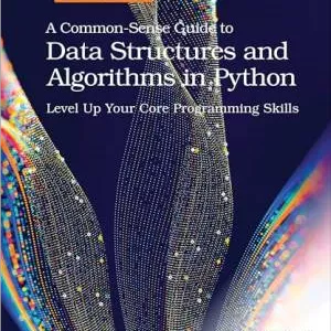 کتاب A Common-Sense Guide to Data Structures and Algorithms in Python, Volume 1