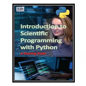 کتاب Introduction to Scientific Programming with Python A Starting Point اثر Educohack Press انتشارات مؤلفین طلایی