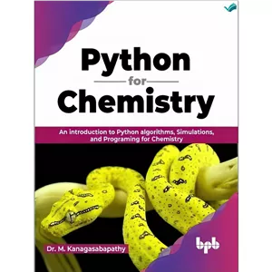 کتاب Python for Chemistry An introduction to Python algorithms, Simulations, and Programming for Chemistry اثر Dr. M....