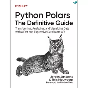 کتاب Python Polars The Definitive Guide (Fourth Early Release) اثر Jeroen Janssens Thijs Nieuwdorp انتشارات بله