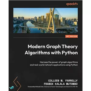 کتاب Modern Graph Theory Algorithms with Python اثر Colleen M. Farrelly Franck Kalala Mutombo انتشارات بله