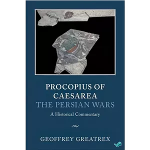 کتاب Procopius of Caesarea The Persian Wars A Historical Commentary اثر Geoffrey Greatrex (editor) انتشارات بله
