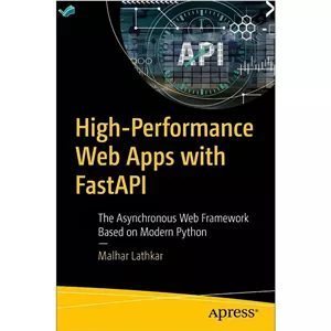 کتاب High-Performance Web Apps with FastAPI The Asynchronous Web Framework Based on Modern Python اثر Malhar Lathk مدل 1