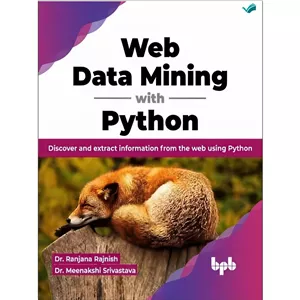 کتاب Web Data Mining With Python اثر Dr Ranjana Rajnish Dr Meenakshi Srivastava انتشارات بله