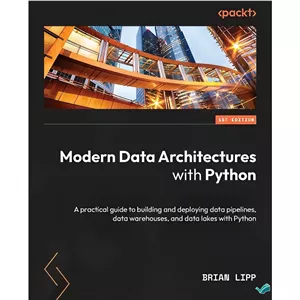 کتاب Modern Data Architectures with Python اثر Brian Lipp انتشارات بله