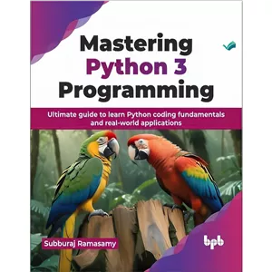 کتاب Mastering Python 3 Programming اثر Subburaj Ramasamy انتشارات بله